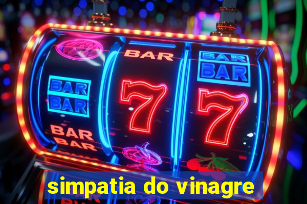 simpatia do vinagre